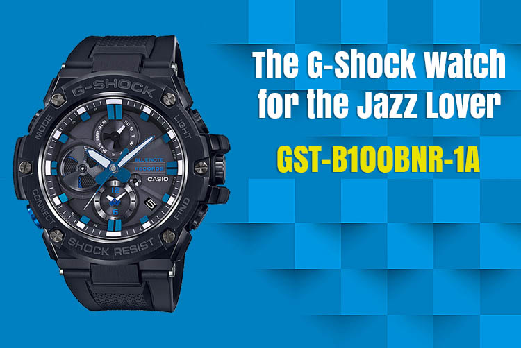GST-B100BNR-1A- The G-Shock Watch for the Jazz Lover